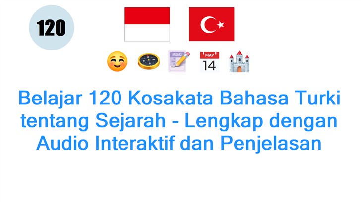Belajar 120 Kosakata Bahasa Turki tentang Sejarah - Lengkap dengan Audio Interaktif dan Penjelasan